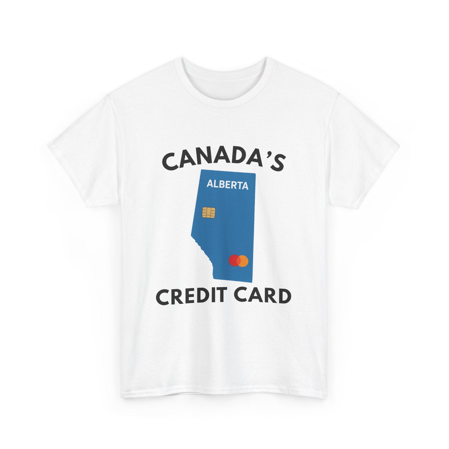 "Canada's Credit Card" T-Shirt