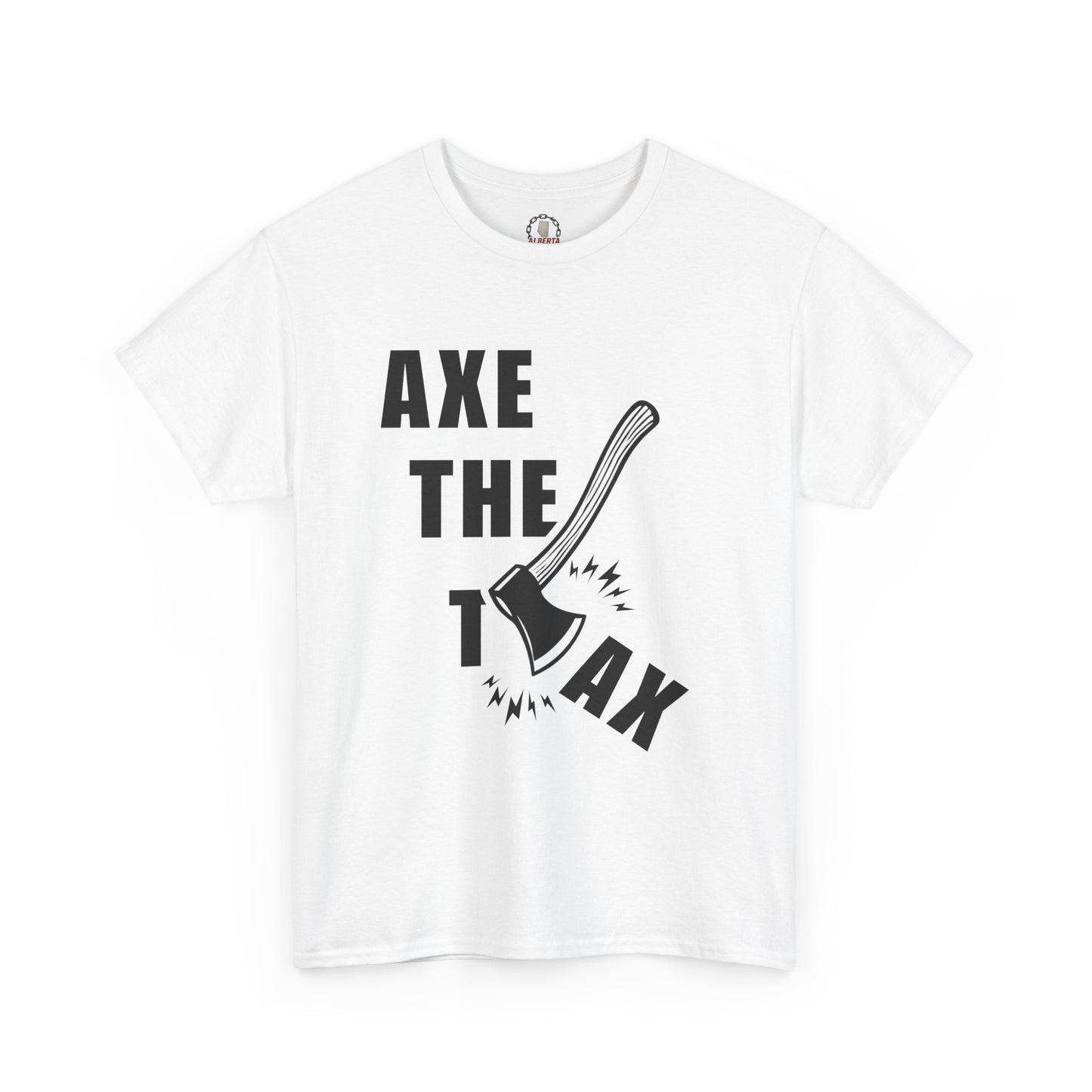 "Axe The Tax" T-Shirt