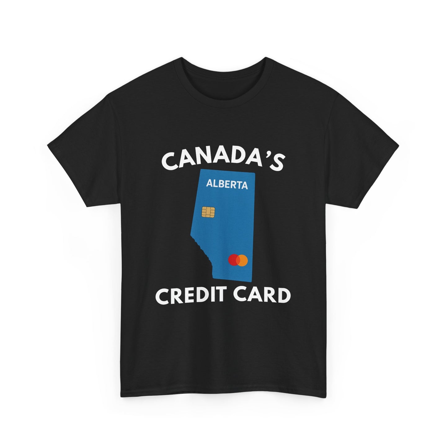 "Canada's Credit Card" T-Shirt