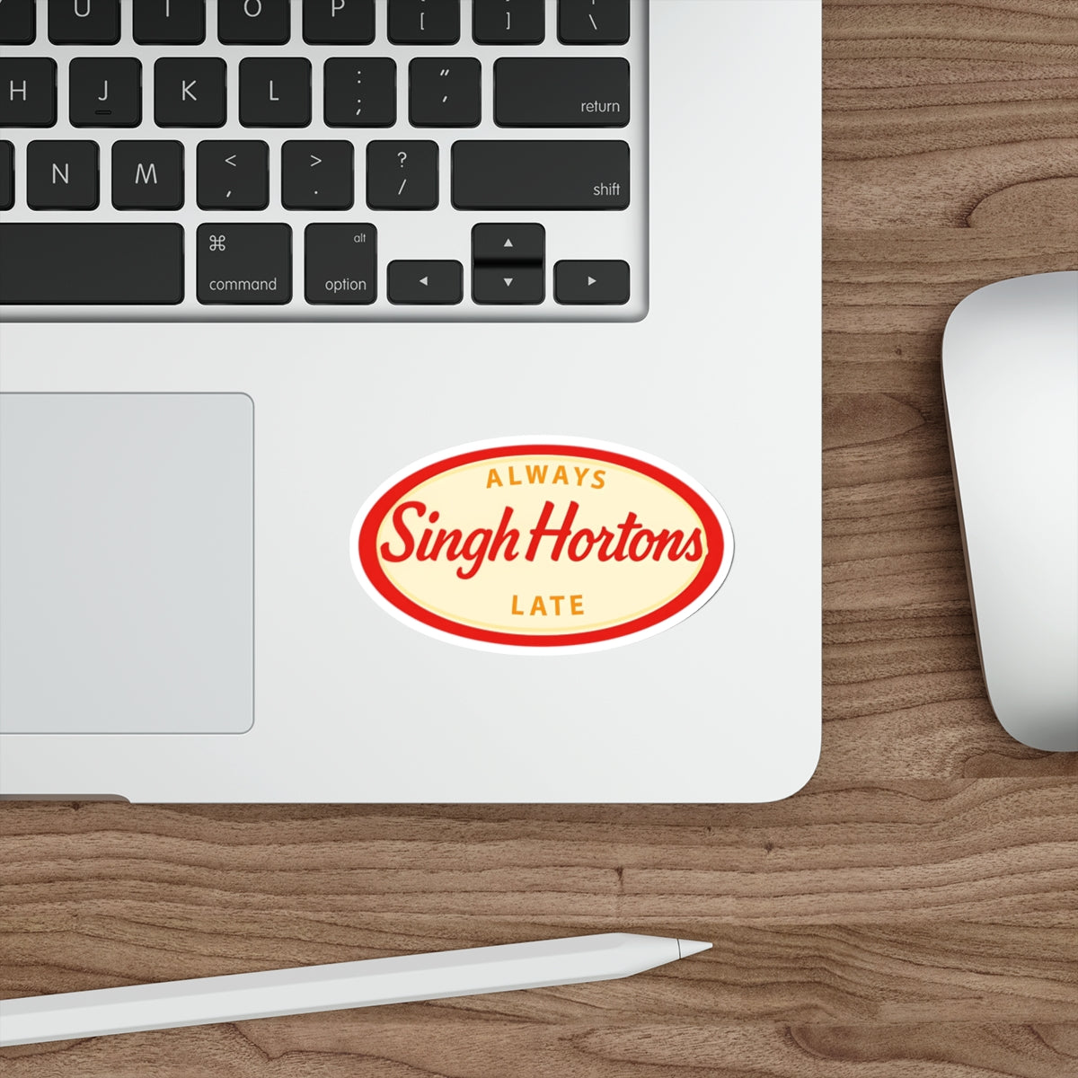 "Singh Hortons, Always Late" Sticker