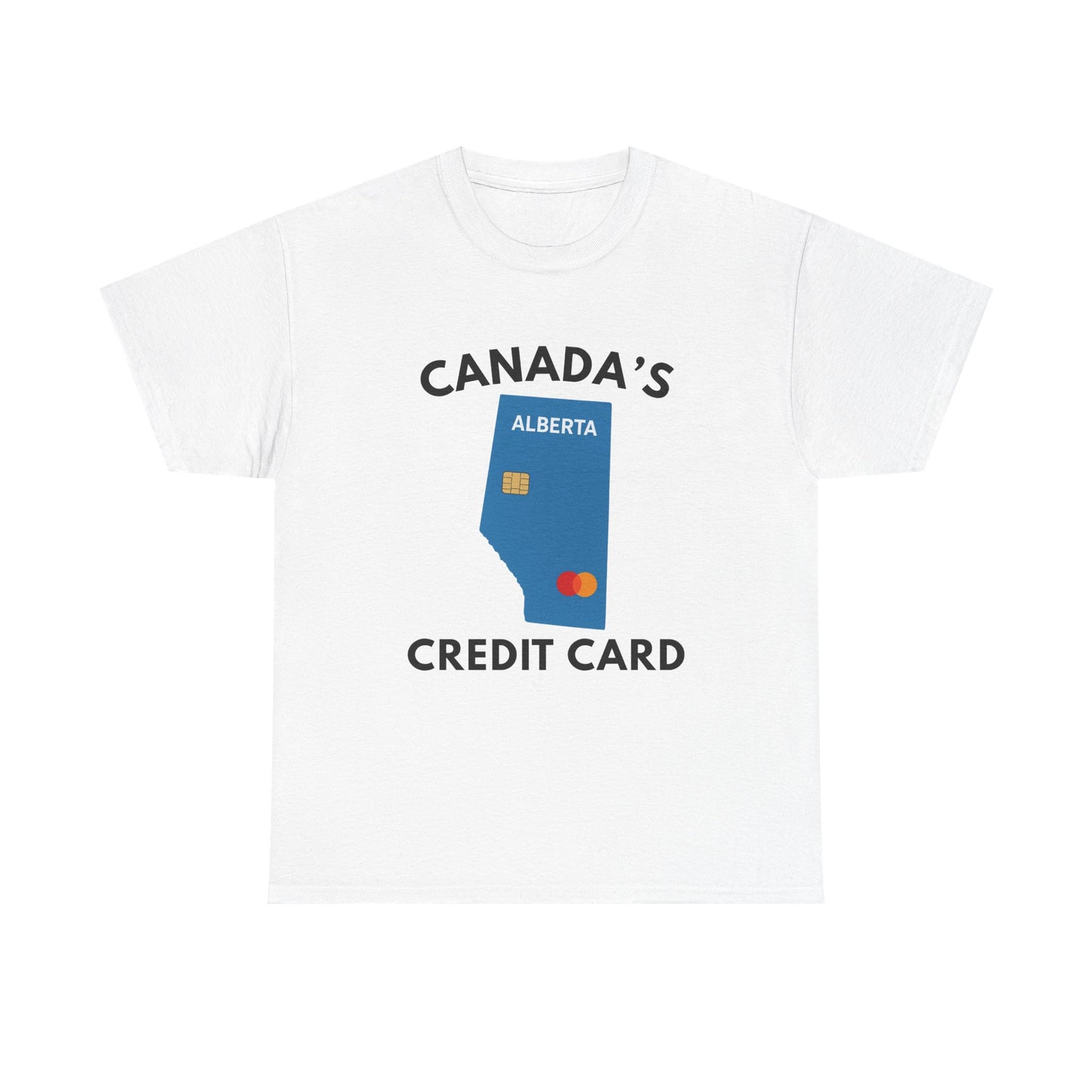 "Canada's Credit Card" T-Shirt