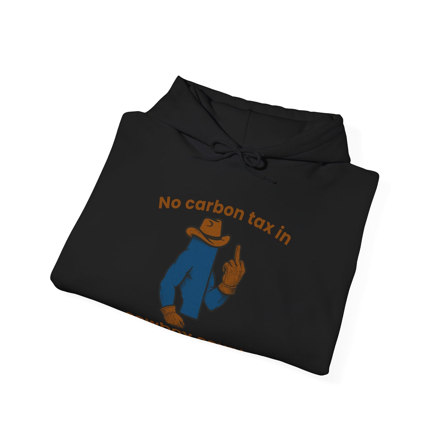 "No Carbon Tax in Cowboy Country" Hoodie