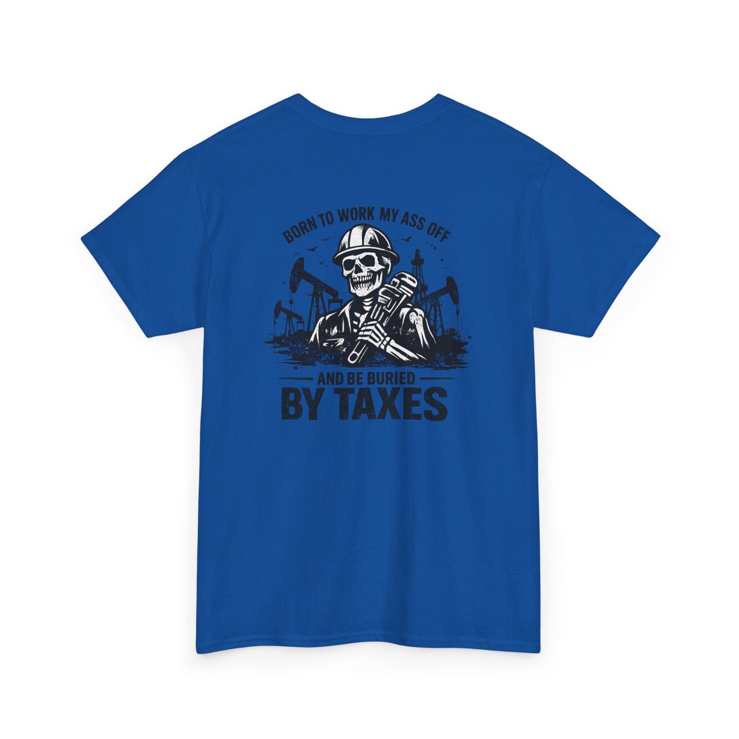 Buried By Taxes" T-Shirt