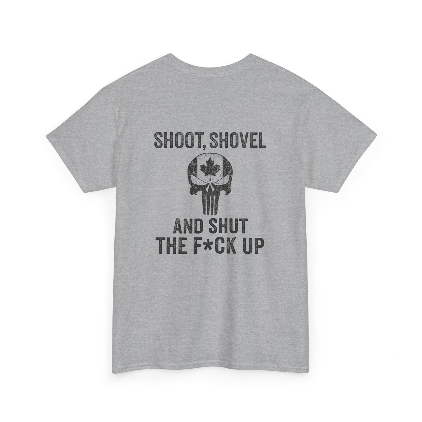 "Shoot, Shovel and Shut The Fck Up" T-Shirt