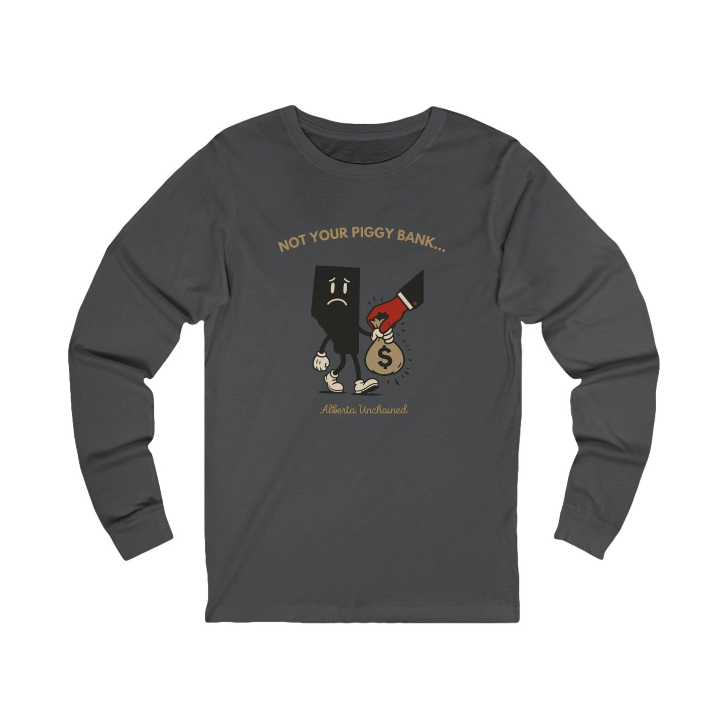 "Not Your Piggy Bank" Long-sleeve