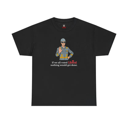 "Nothing Would Get Done" T-Shirt