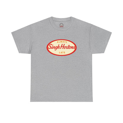 "Singh Hortons, Always Late" T-Shirt