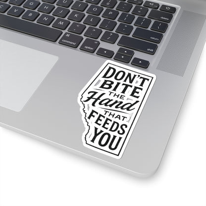 "Don't Bite The Hand" Sticker