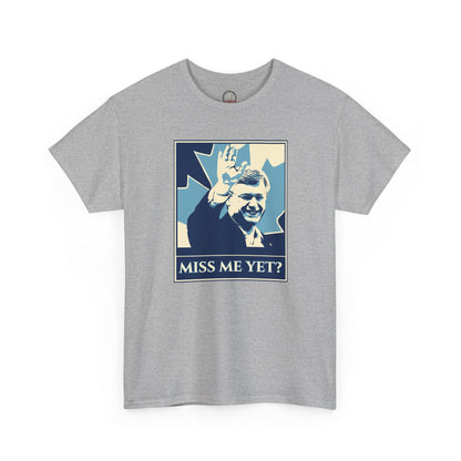 “Miss Me Yet” T-Shirt