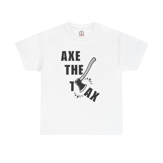 "Axe The Tax" T-Shirt