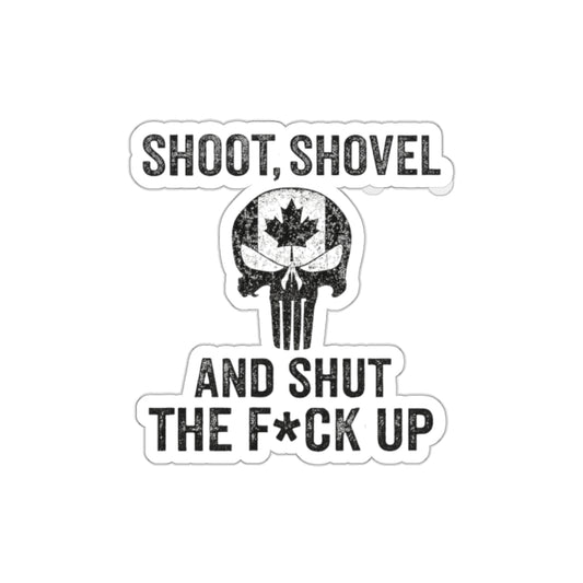 "Shoot, Shovel and Shut The Fck Up" Sticker