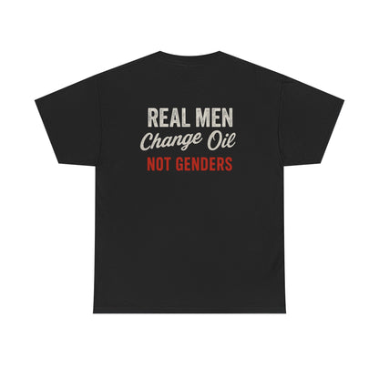 "Real Men, Change Oil, Not Genders" T-Shirt