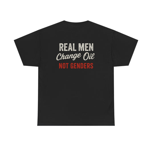 "Real Men, Change Oil, Not Genders" T-Shirt