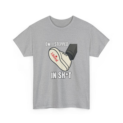 "I stepped in sh*t" T-Shirt
