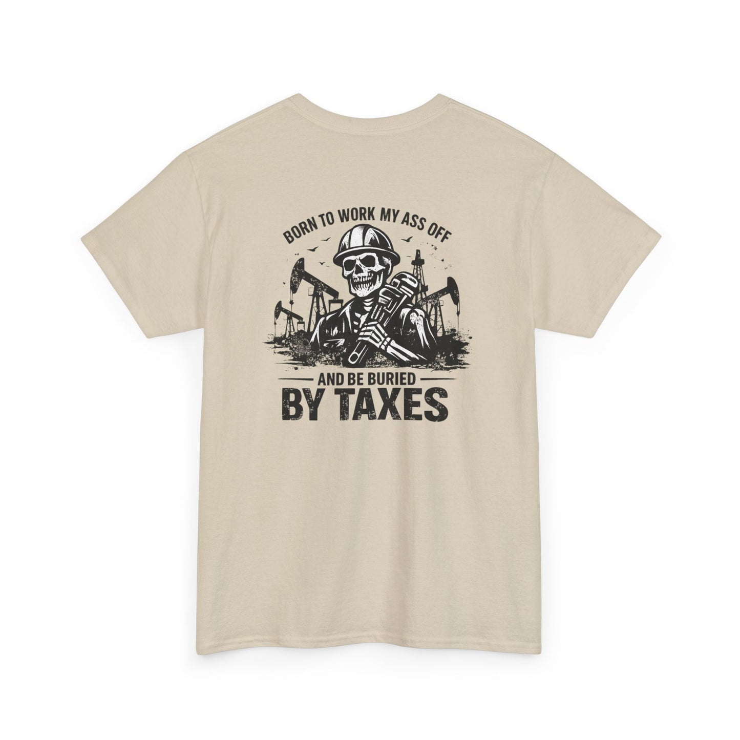 Buried By Taxes" T-Shirt