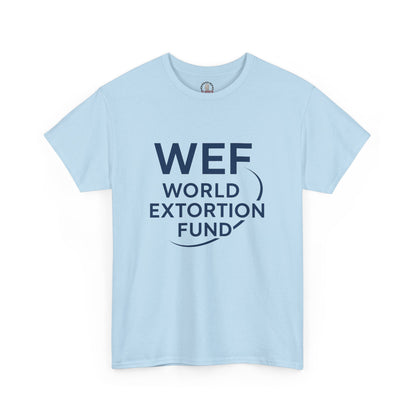 "World Extortion Fund" T-Shirt