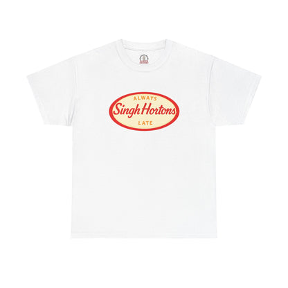 "Singh Hortons, Always Late" T-Shirt