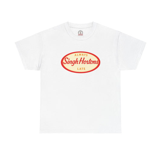 "Singh Hortons, Always Late" T-Shirt