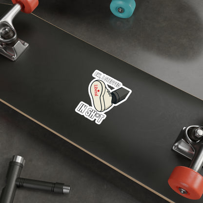 "I stepped in sh*t" Sticker
