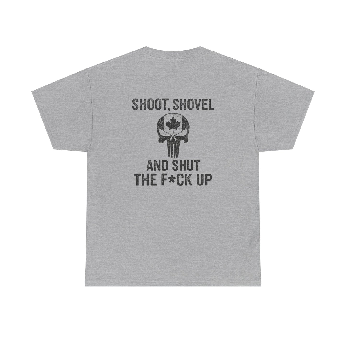 "Shoot, Shovel and Shut The Fck Up" T-Shirt