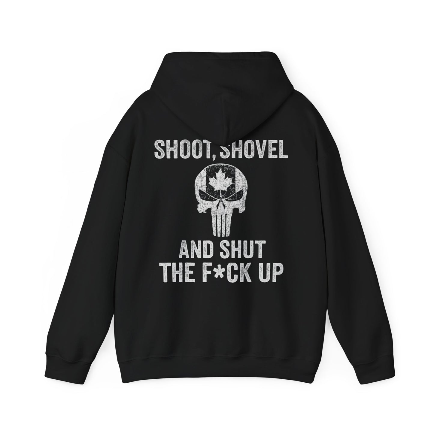 "Shoot, Shovel and Shut The Fck Up" Hoodie