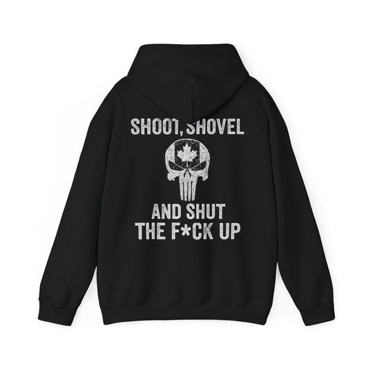 "Shoot, Shovel and Shut The Fck Up" Hoodie