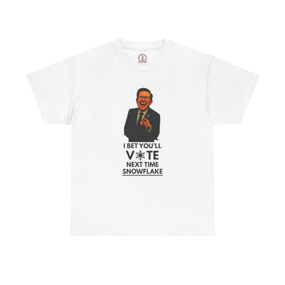 "I Bet You'll Vote Next Time...” T-Shirt