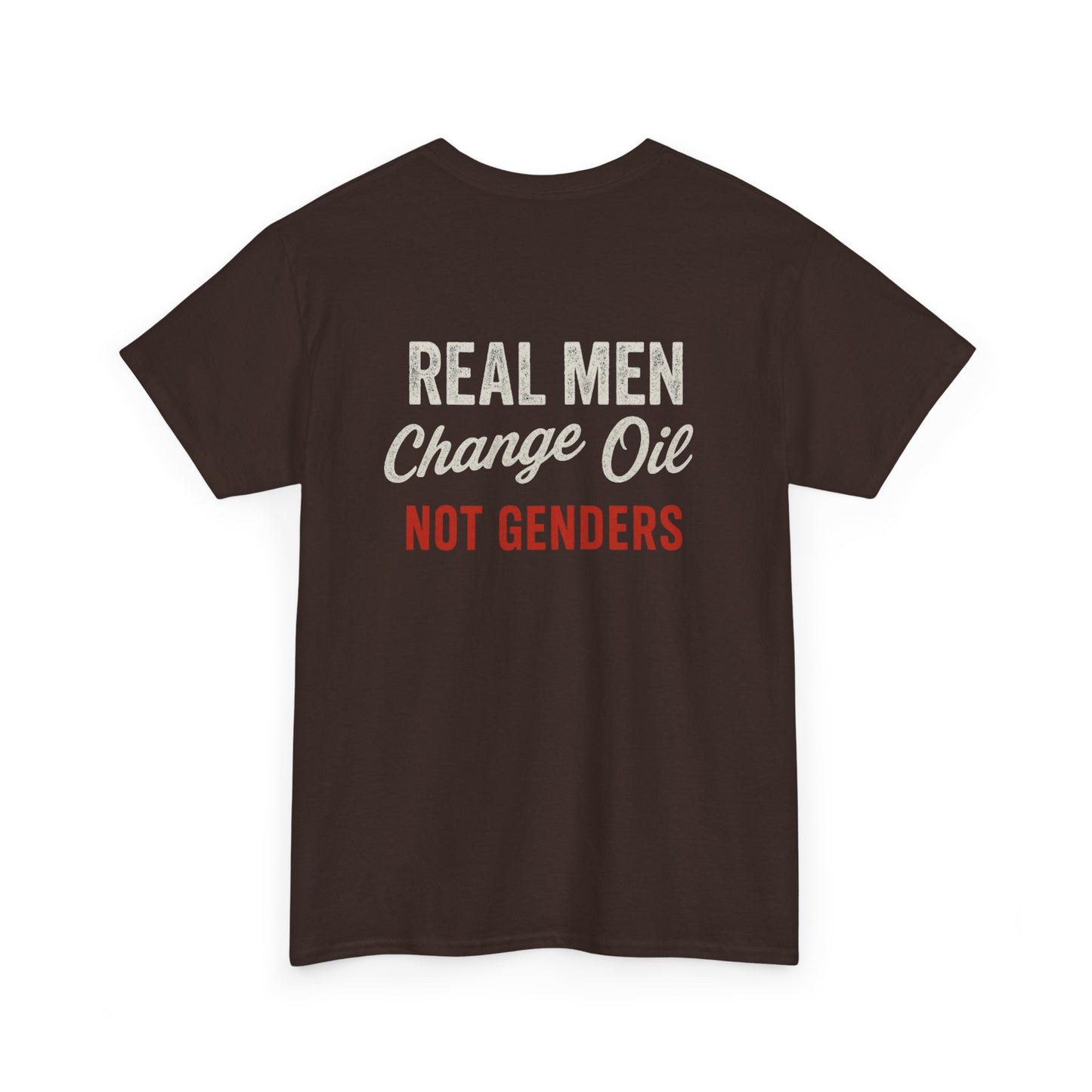 "Real Men, Change Oil, Not Genders" T-Shirt