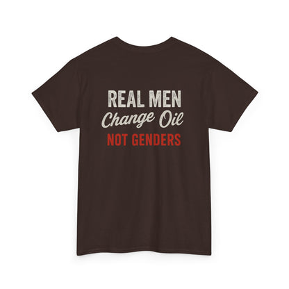 "Real Men, Change Oil, Not Genders" T-Shirt