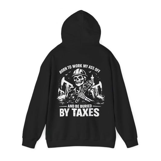 "Buried By Taxes" Hoodie