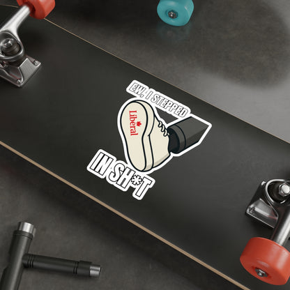 "I stepped in sh*t" Sticker