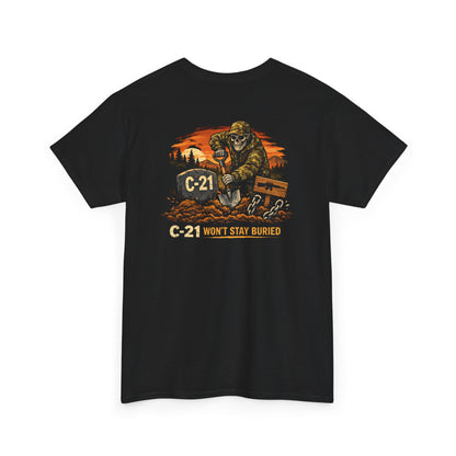 "C-21 Won't Stay Buried" T-Shirt