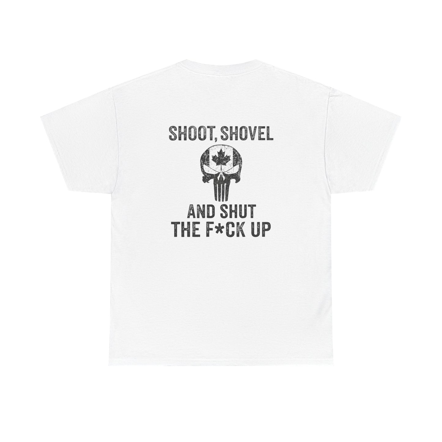 "Shoot, Shovel and Shut The Fck Up" T-Shirt