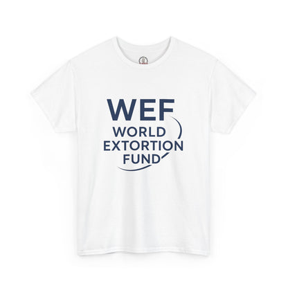 "World Extortion Fund" T-Shirt