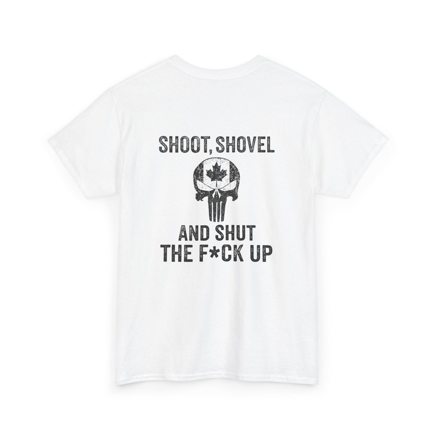 "Shoot, Shovel and Shut The Fck Up" T-Shirt