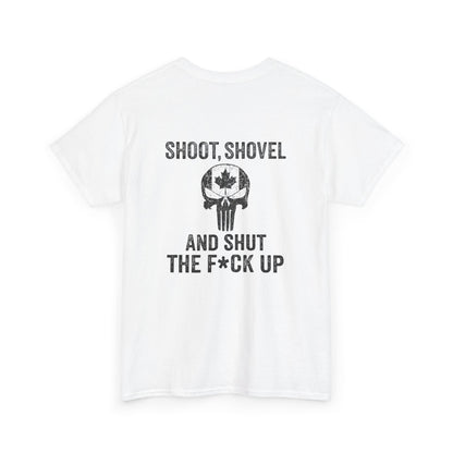 "Shoot, Shovel and Shut The Fck Up" T-Shirt