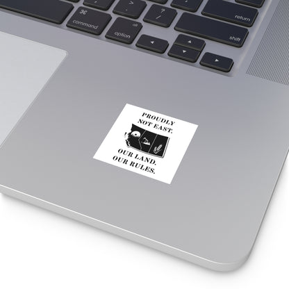 "Proudly Not East" Sticker