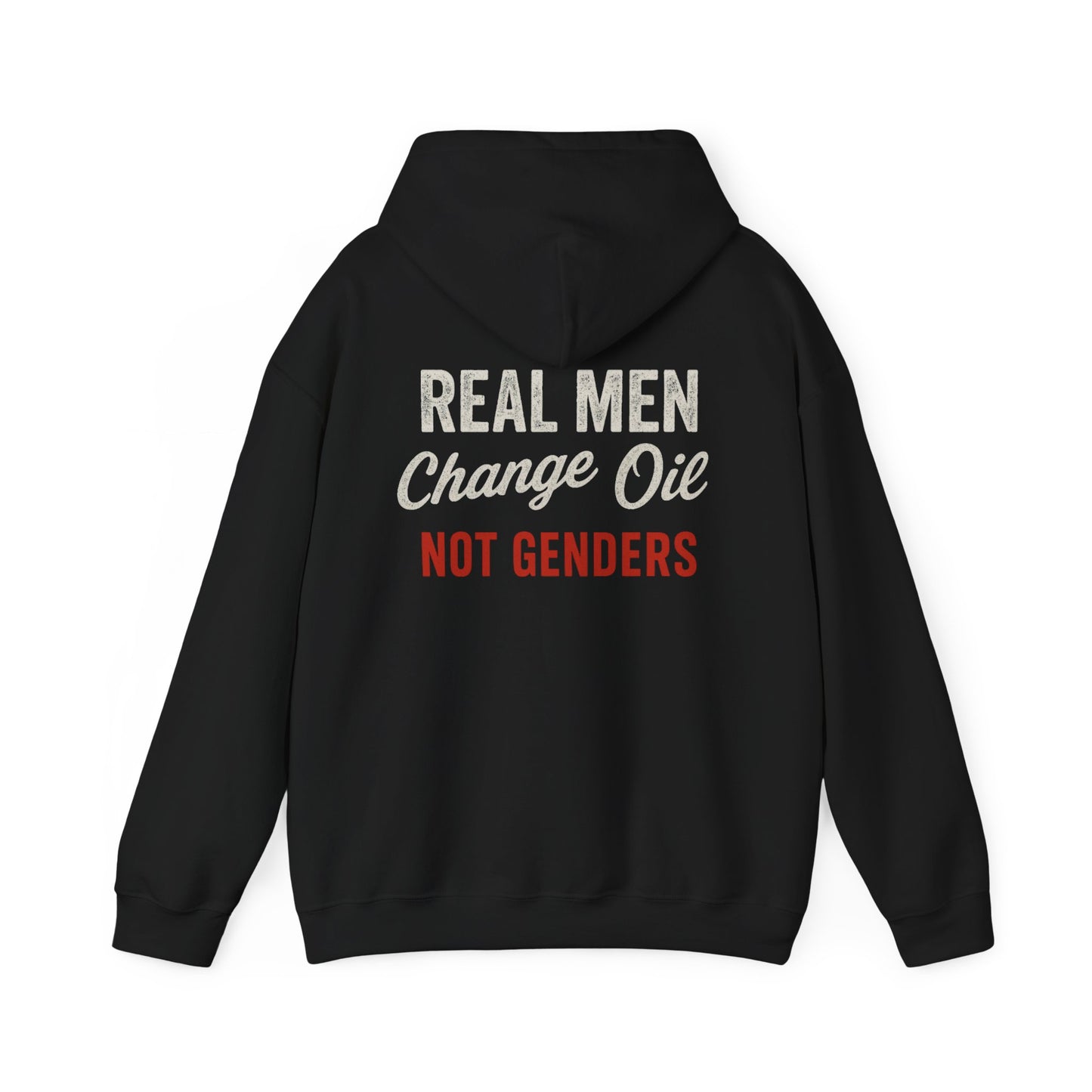 "Real Men, Change Oil, Not Genders" Hoodie