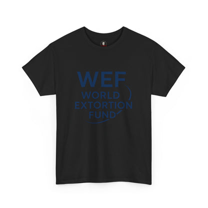 "World Extortion Fund" T-Shirt