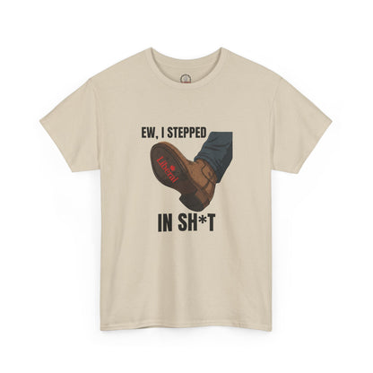 "I stepped in sh*t" T-Shirt
