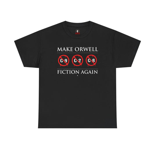 "Make Orwell Fiction Again" T-shirt