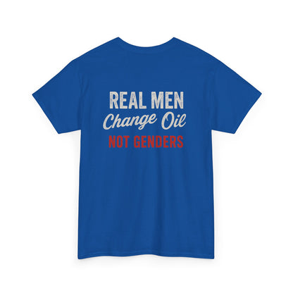 "Real Men, Change Oil, Not Genders" T-Shirt