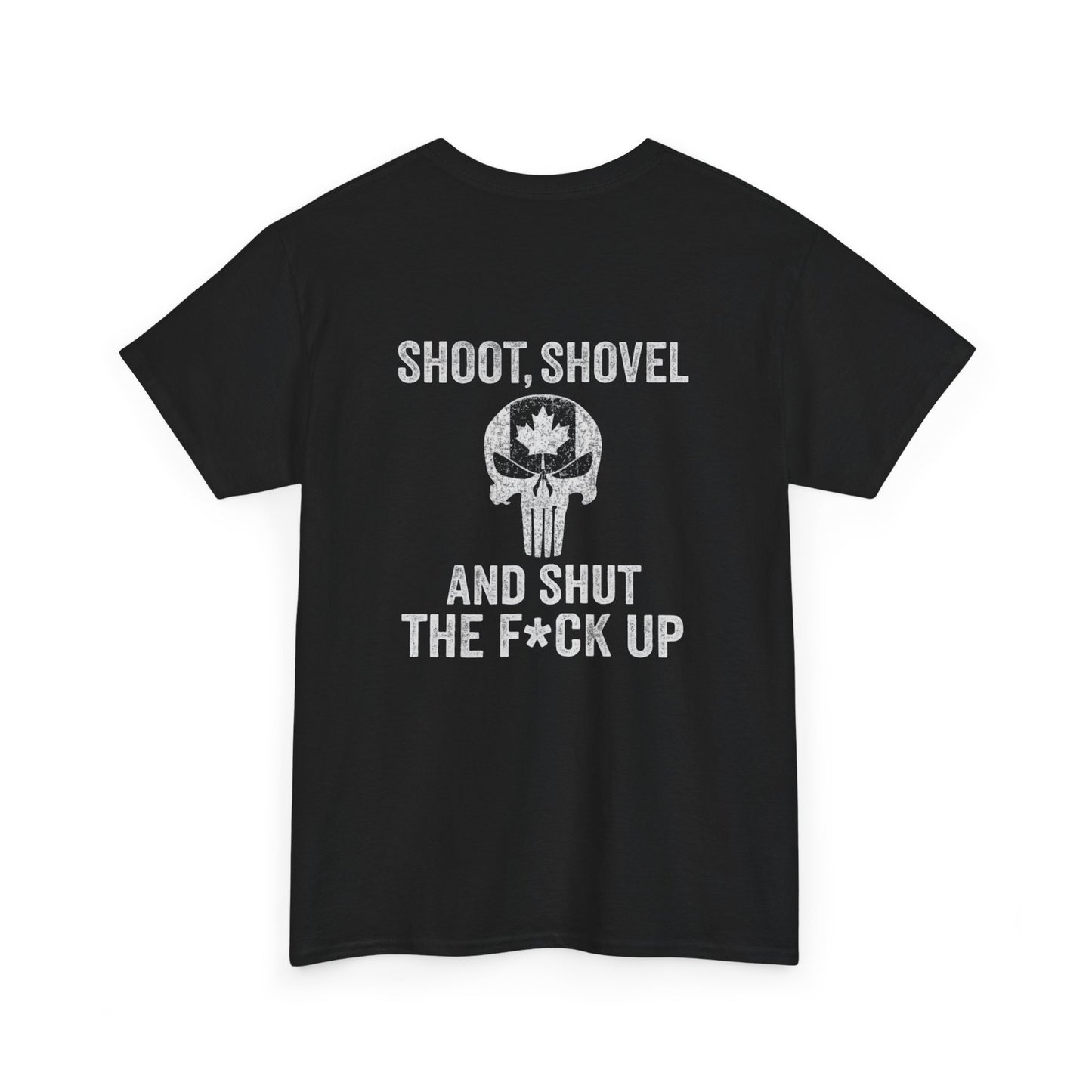 "Shoot, Shovel and Shut The Fck Up" T-Shirt