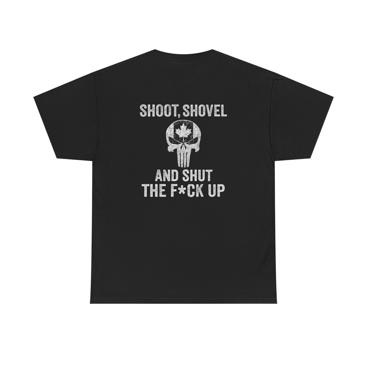 "Shoot, Shovel and Shut The Fck Up" T-Shirt