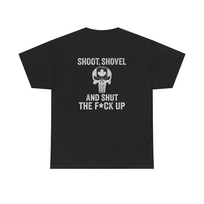 "Shoot, Shovel and Shut The Fck Up" T-Shirt