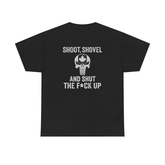 "Shoot, Shovel and Shut The Fck Up" T-Shirt