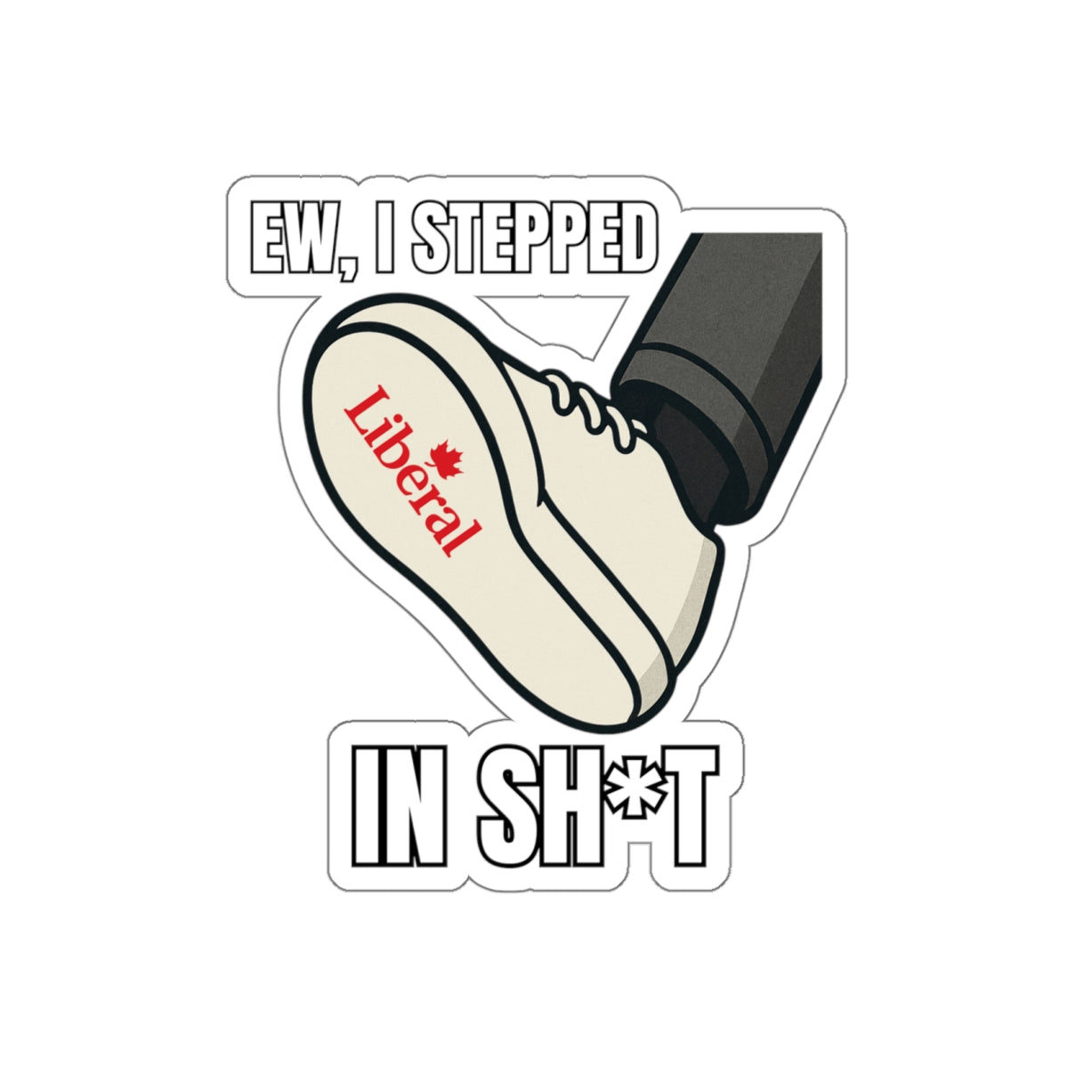"I stepped in sh*t" Sticker