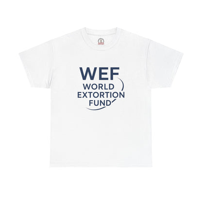 "World Extortion Fund" T-Shirt