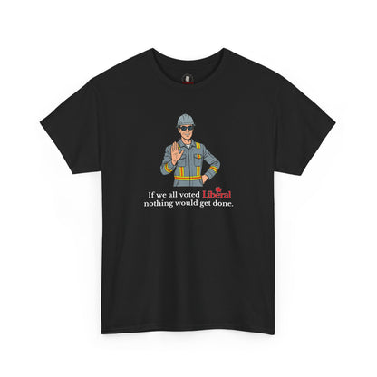 "Nothing Would Get Done" T-Shirt