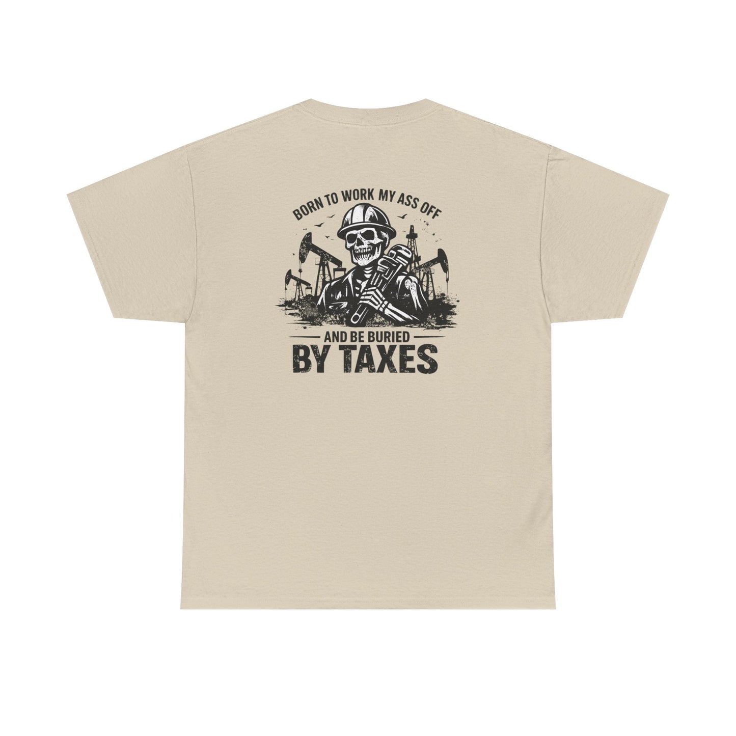 Buried By Taxes" T-Shirt